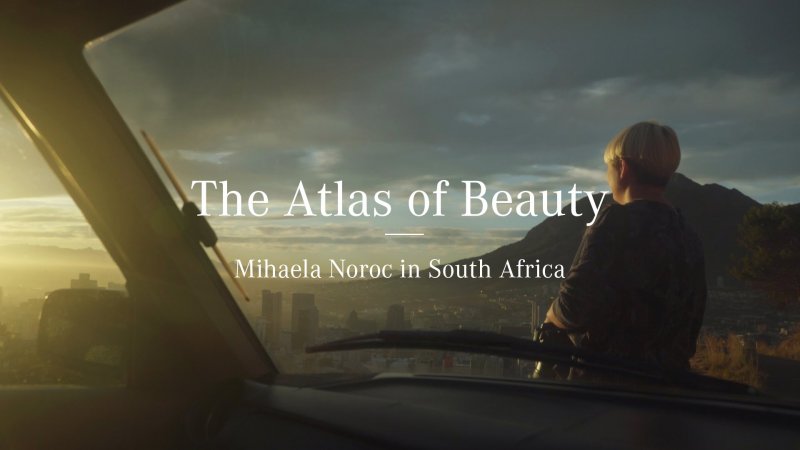 The Atlas of Beauty – Mihaela Noroc in South Africa  - «видео»